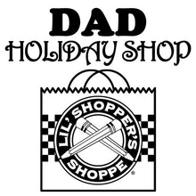 Load image into Gallery viewer, DAD HOLIDAY SHOP