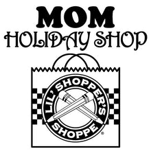 Load image into Gallery viewer, MOM HOLIDAY SHOP