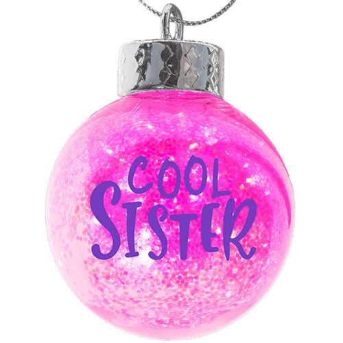 COOL SISTER GLITTER FILLED ORNAMENT
